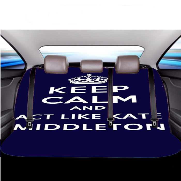 Keep Calm And Act Like Kate Middleton Car Back Rear Seat Covers