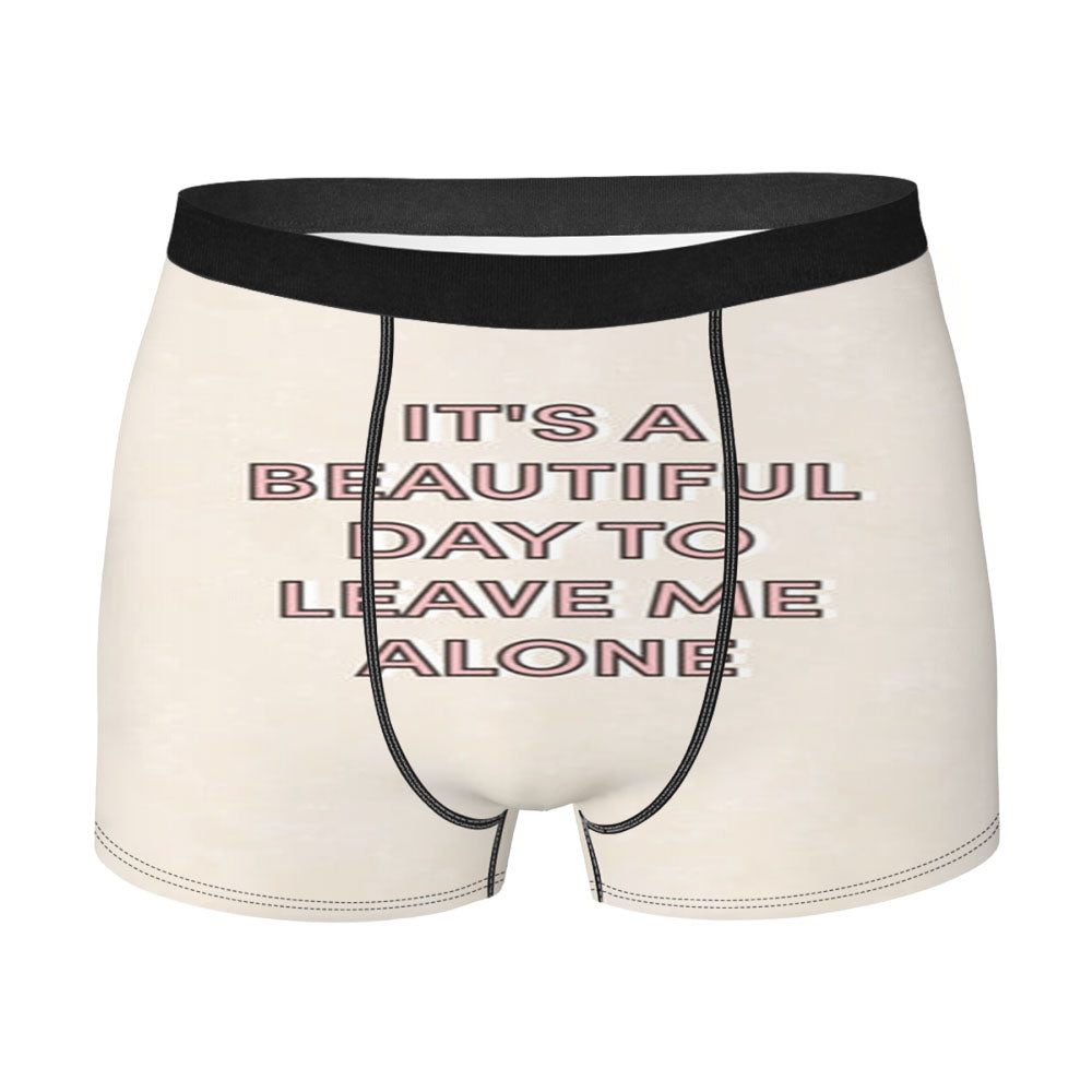 It'S A Beautiful Day To Leave Me Alone Men's Boxer Briefs