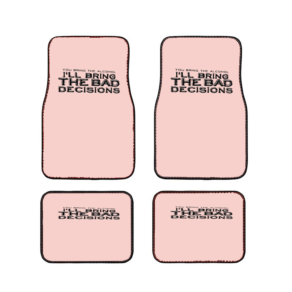 Funny Christmas Gift You Bring The Alcohol I'Ll Bring The Bad Decisions Car Floor Mats Accessories