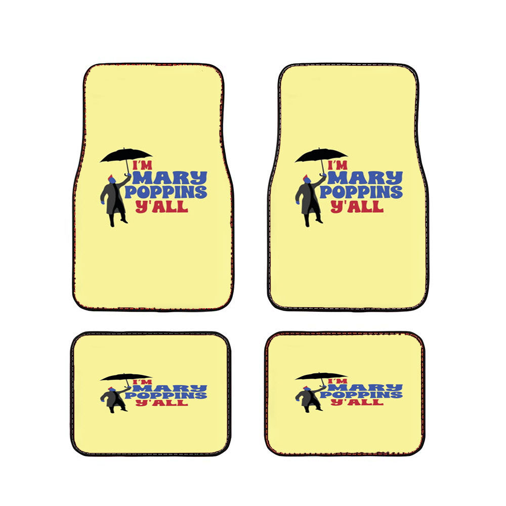 I'M Mary Poppins Y'All - Gotg Car Floor Mats Accessories