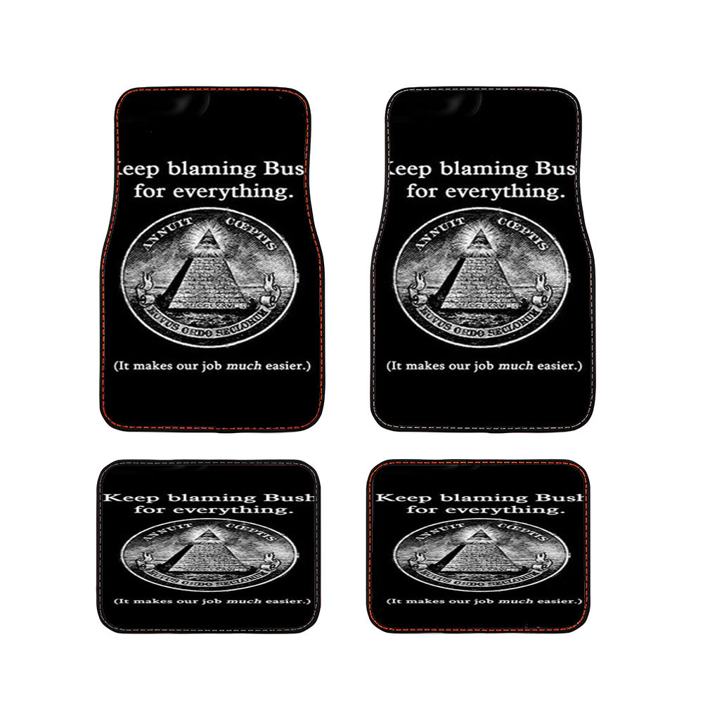 Keep Blaming Bush For Everything Illuminati Car Floor Mats Accessories