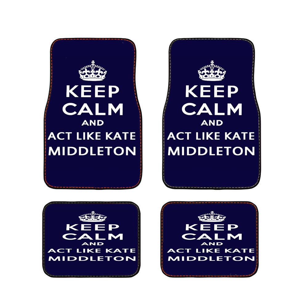 Keep Calm And Act Like Kate Middleton Car Floor Mats Accessories