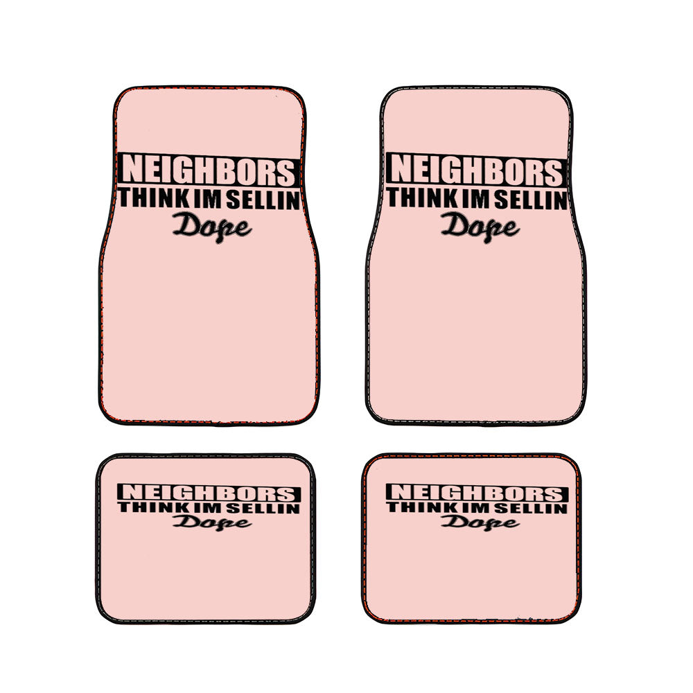 Neighbors Think I'M Sellin Dope Gtt Pink Car Floor Mats Accessories