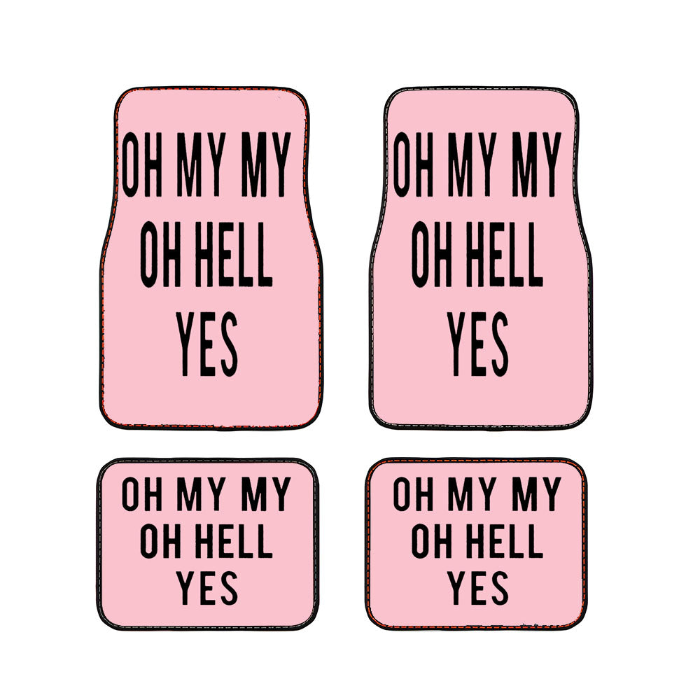 Oh My My Oh Hell Yes Pink Car Floor Mats Accessories