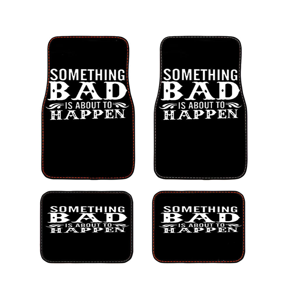 Something Bad Is About To Happen Car Floor Mats Accessories