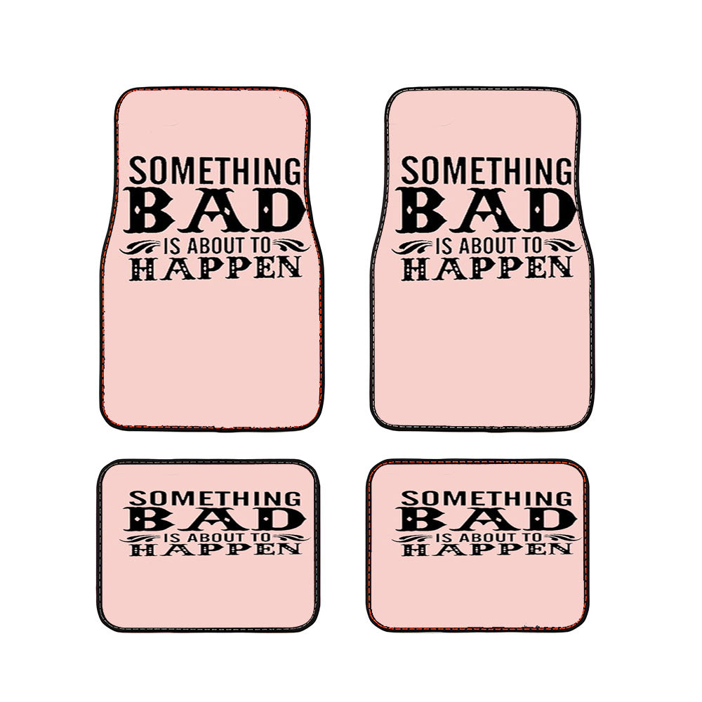 Something Bad Is About To Happen Pink Car Floor Mats Accessories