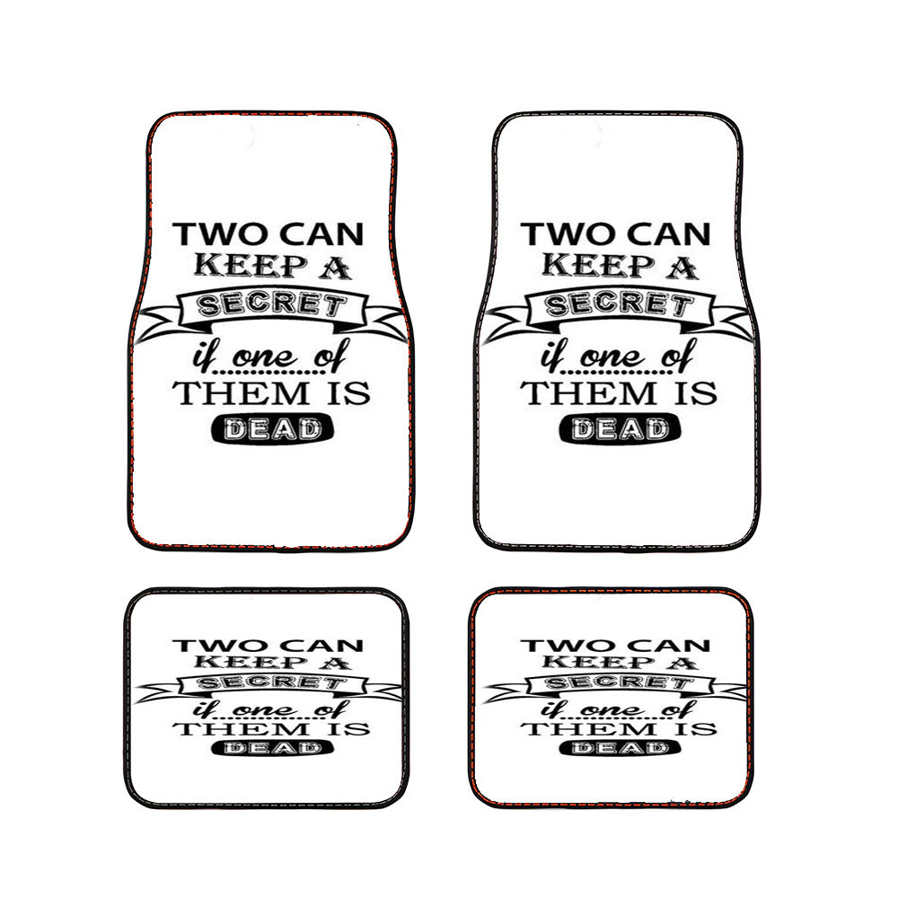 Two Can Keep A Secret If One Of Them Is Dead Car Floor Mats Accessories
