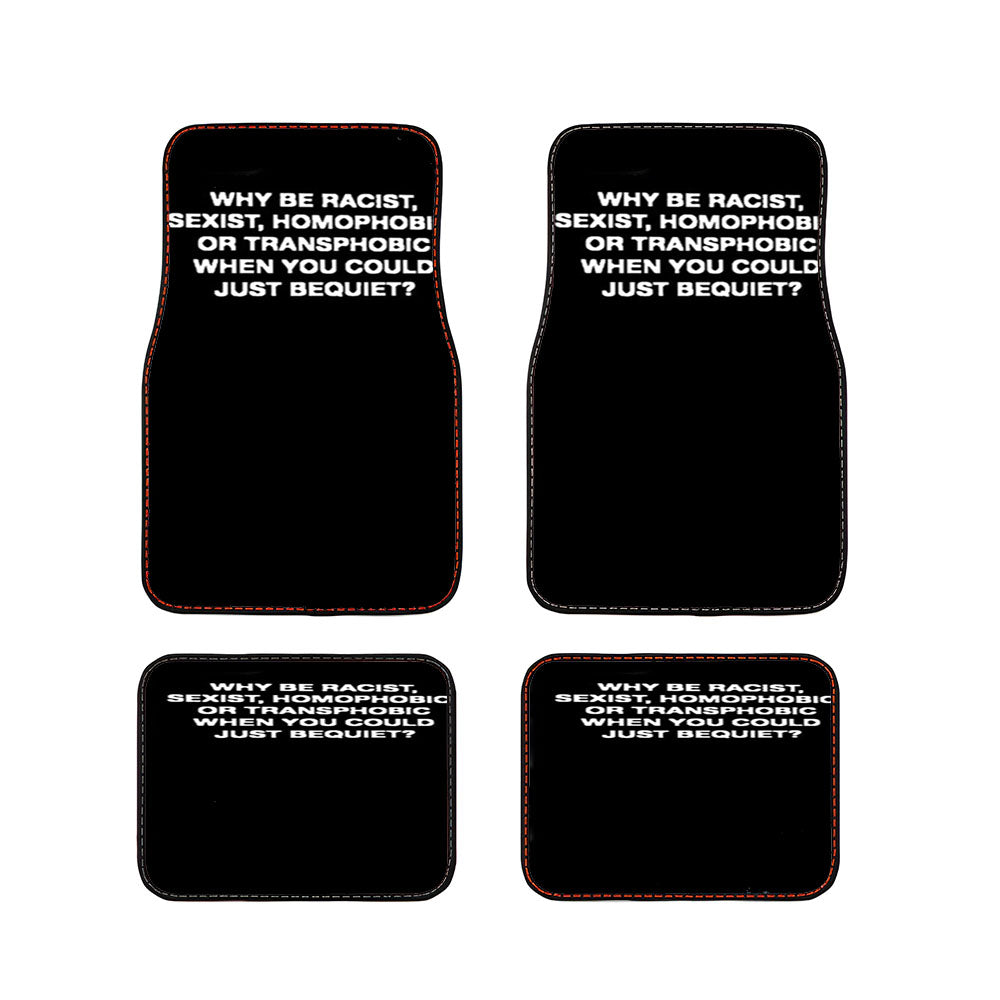 Why Be Racist Sexist Homophobic Car Floor Mats Accessories
