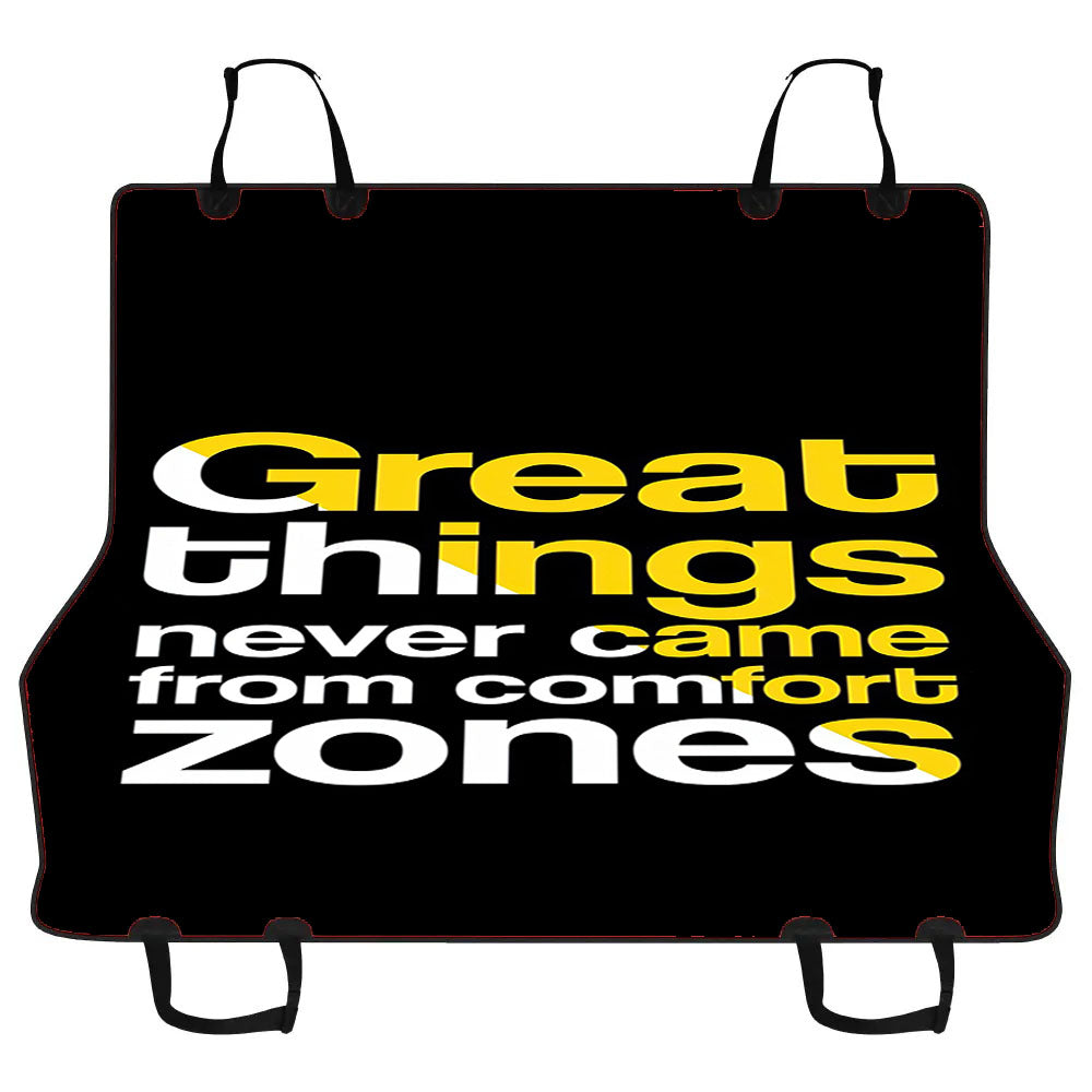 Great Thing Never Came From Comfort Zones Car Pet Seat Cover