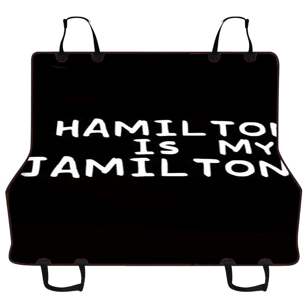 Hamilton Is My Jamilton Car Pet Seat Cover