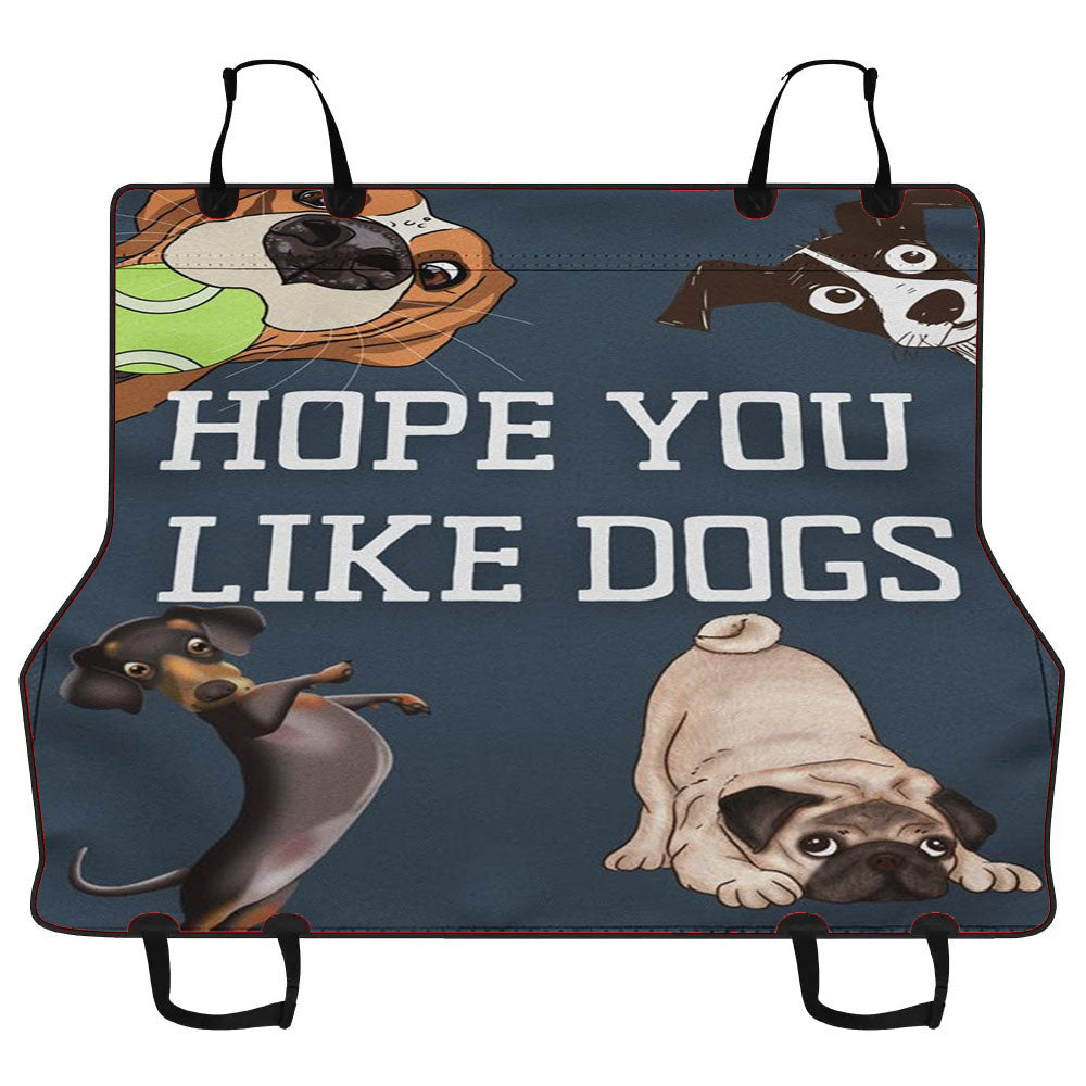 Hope You Like Dogs Car Pet Seat Cover