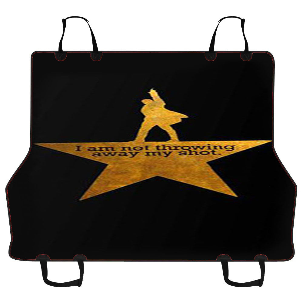 I Am Not Throwing Away My Shot Hamilton Car Pet Seat Cover