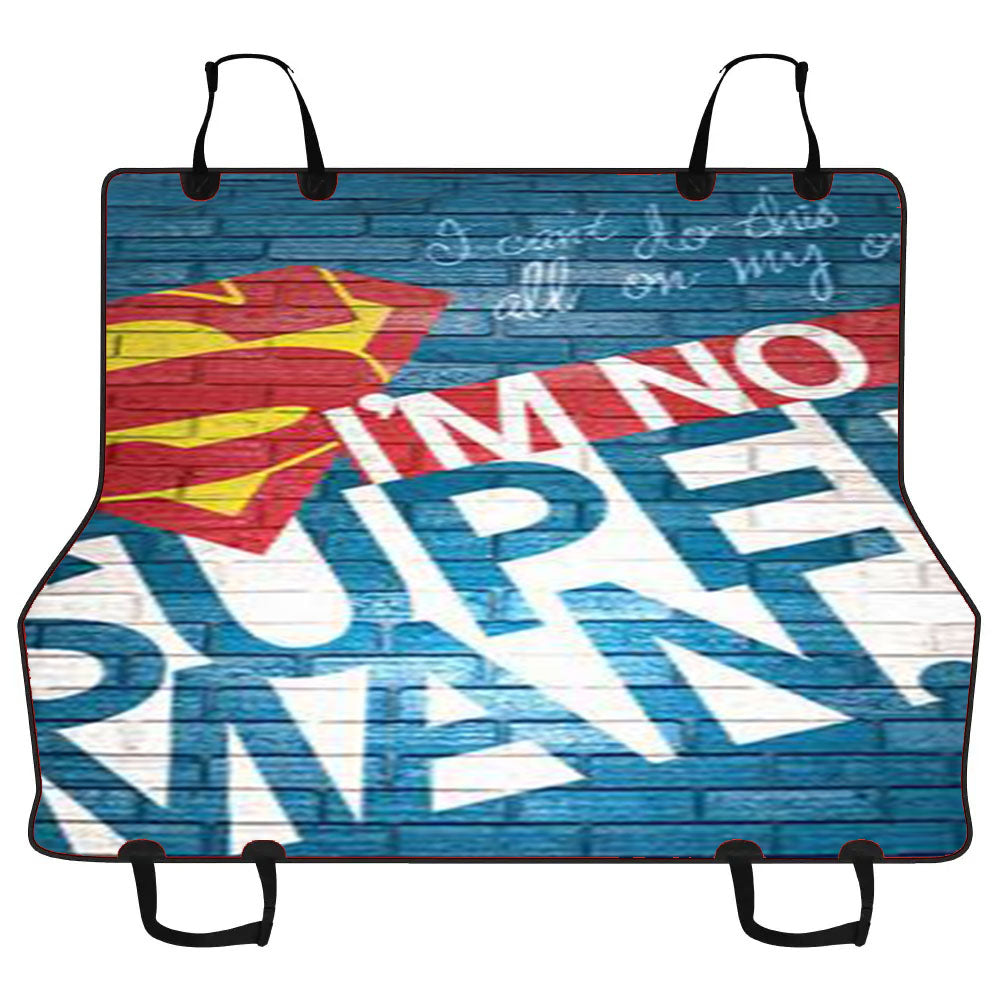 I'M No Superman Car Pet Seat Cover