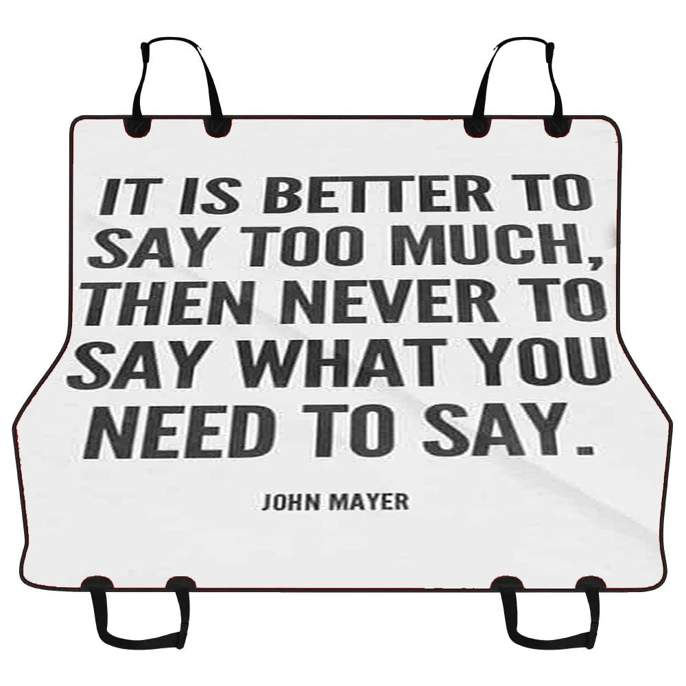 John Mayer Quotes Car Pet Seat Cover