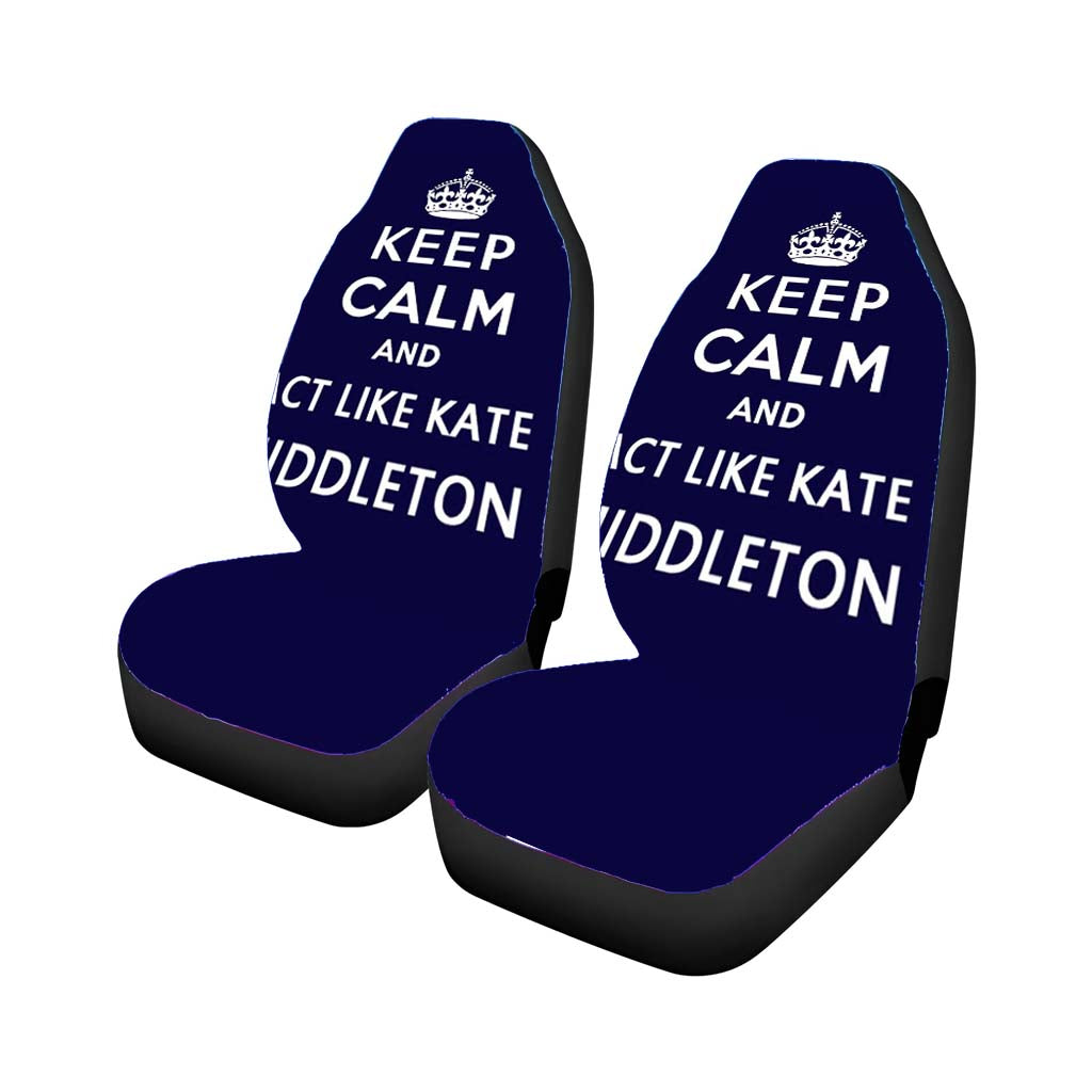 Keep Calm And Act Like Kate Middleton Car Seat Cover Waterproof Protection