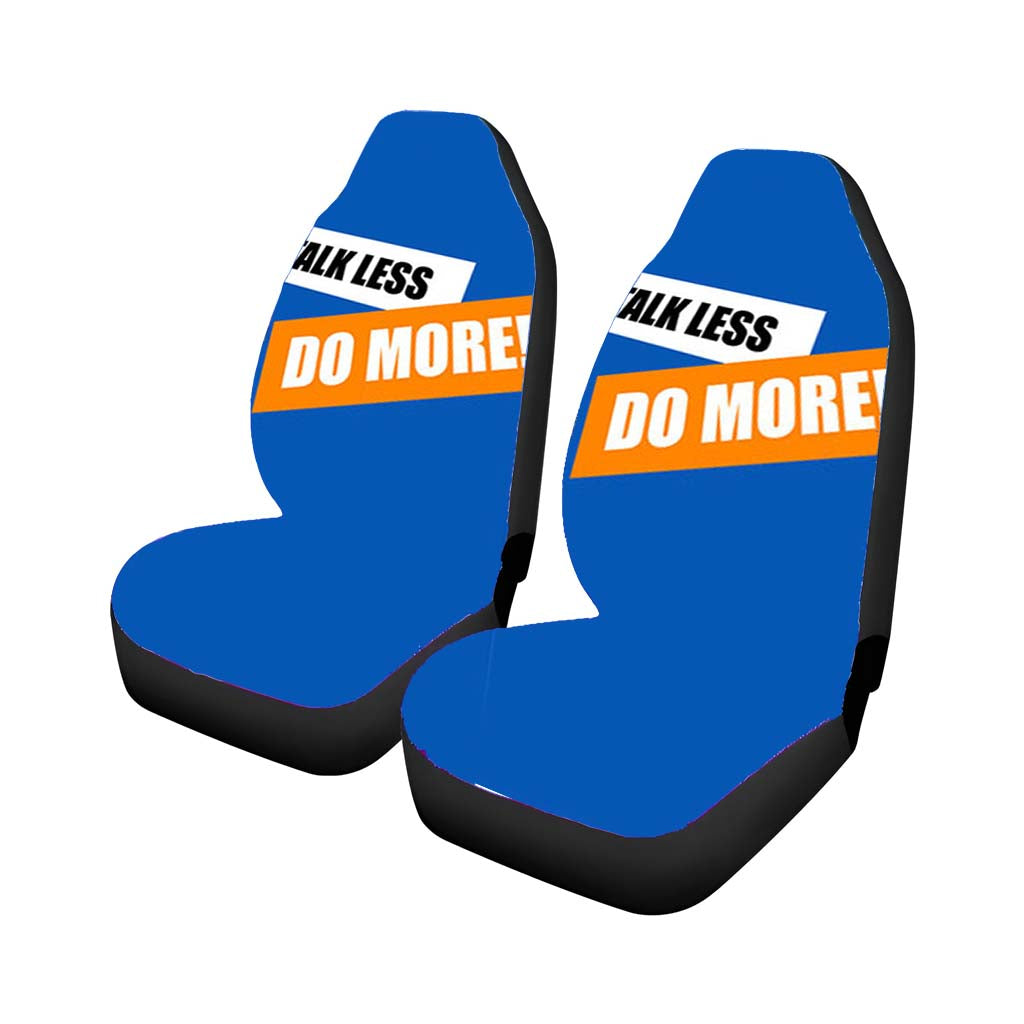 Talk Less Do More Slogan Car Seat Covers
