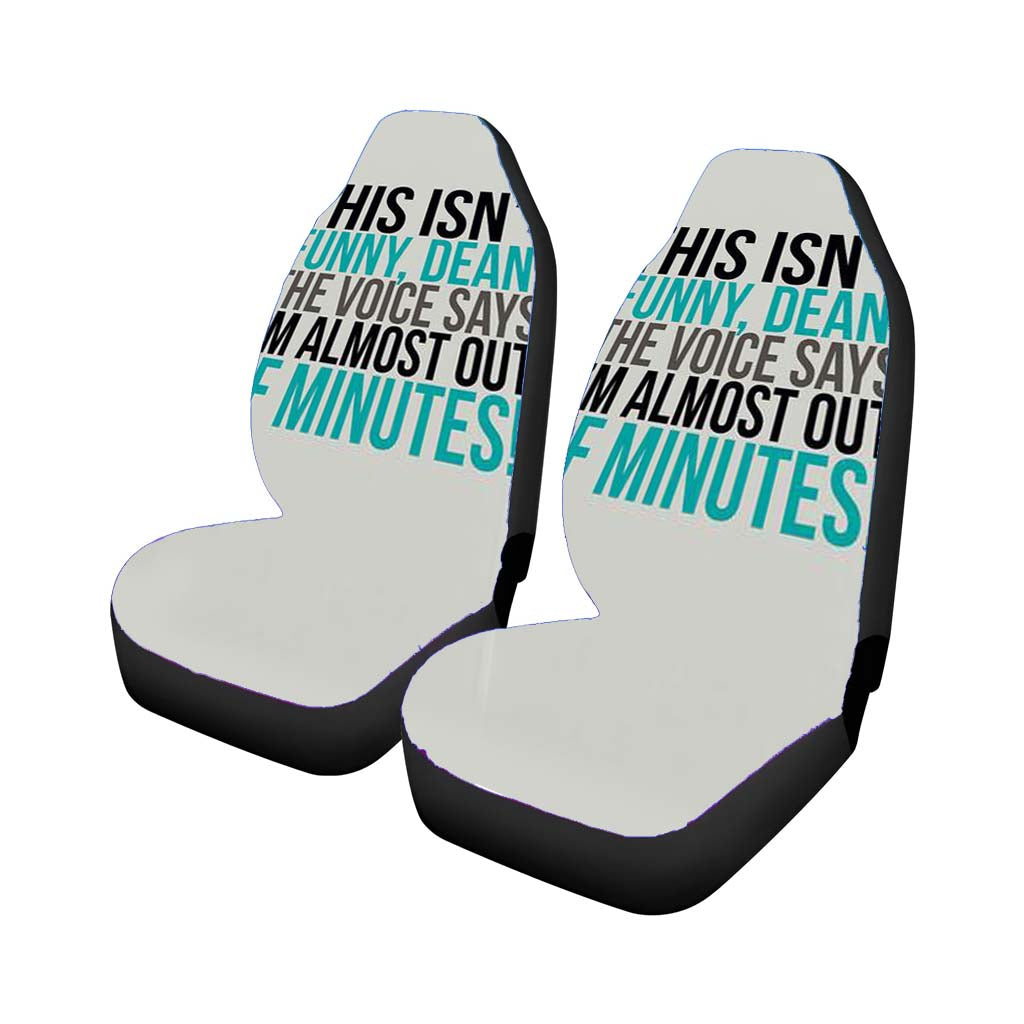 The Voice Says I M Almost Out Of Minutes Car Seat Covers