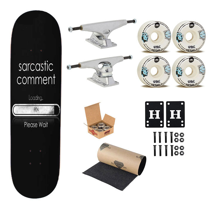 Sarcastic Comment Skateboard Complete Board 8.0" X 31.75"