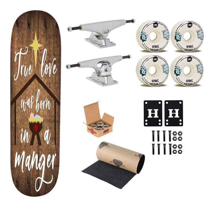 True Love Was Born In A Manger Skateboard Complete Board 8.0" X 31.75"