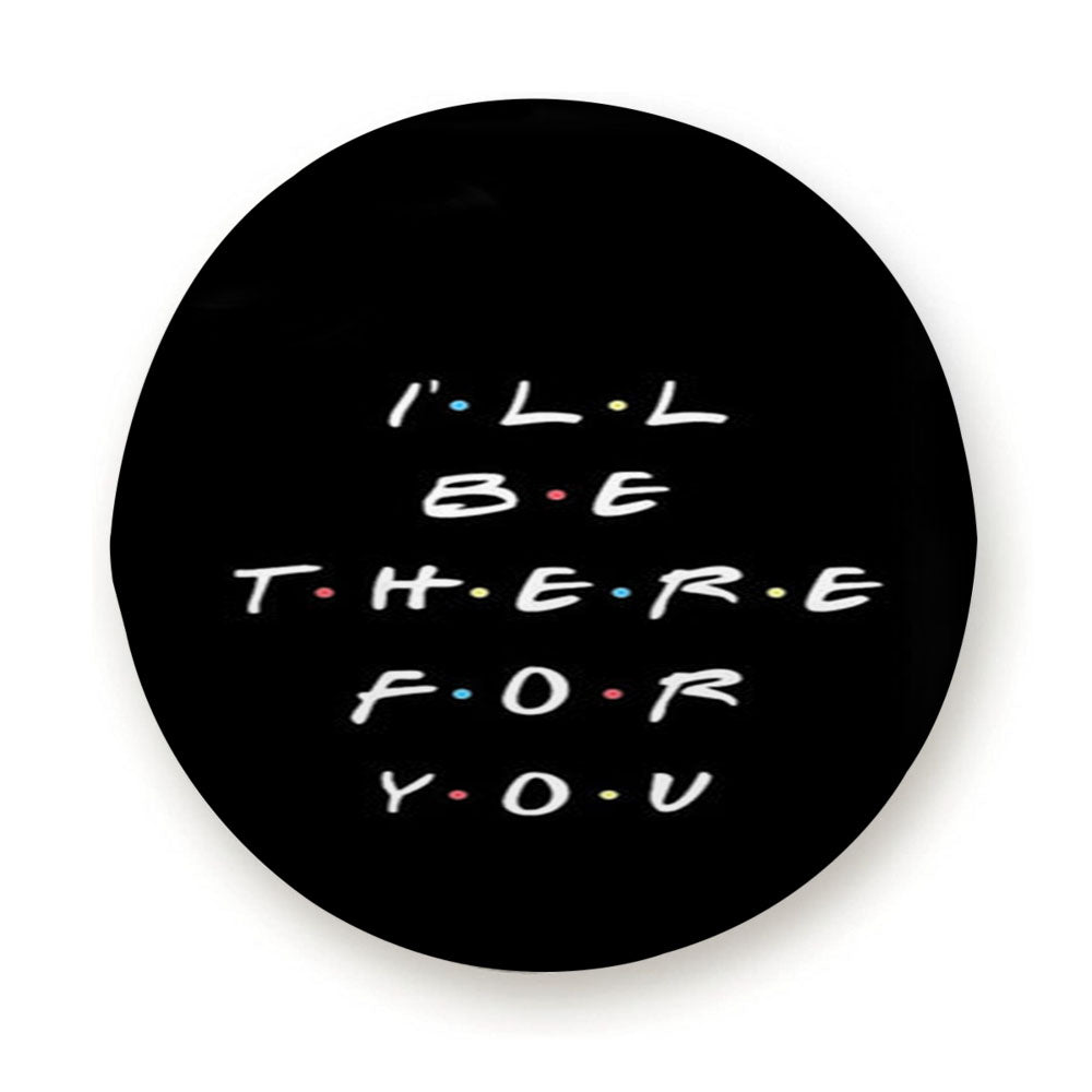 Black I'Ll Be There For You Tire Cover