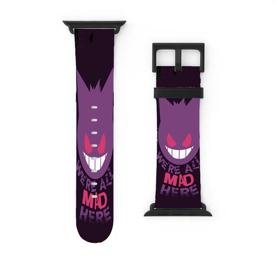 We'Re All Mad Here Gengar Pokemon Apple Watch Band 38Mm - 44Mm